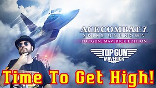 Lets Fly High! ACE COMBAT™7: SKIES UNKNOWN - TOP GUN: Maverick Edition Night Gamin W/ Common Nerd