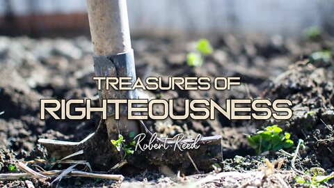 Robert Reed - Treasures of Righteousness