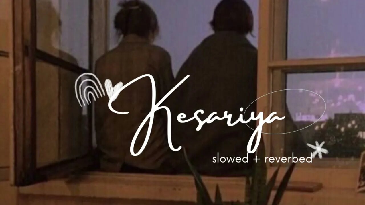 Kesariya- Lofi | Slowed and reverbed | Arijit Singh❤️ | Brahmastra