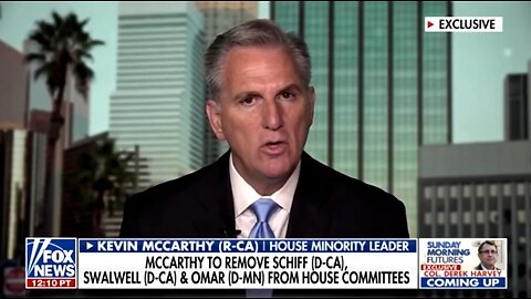 Kevin McCarthy: I Will REMOVE Schiff, Swalwell & Ilhan Omar From House Committees