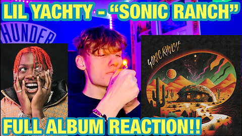 LIL YACHTY - SONIC RANCH (Reaction / Review)