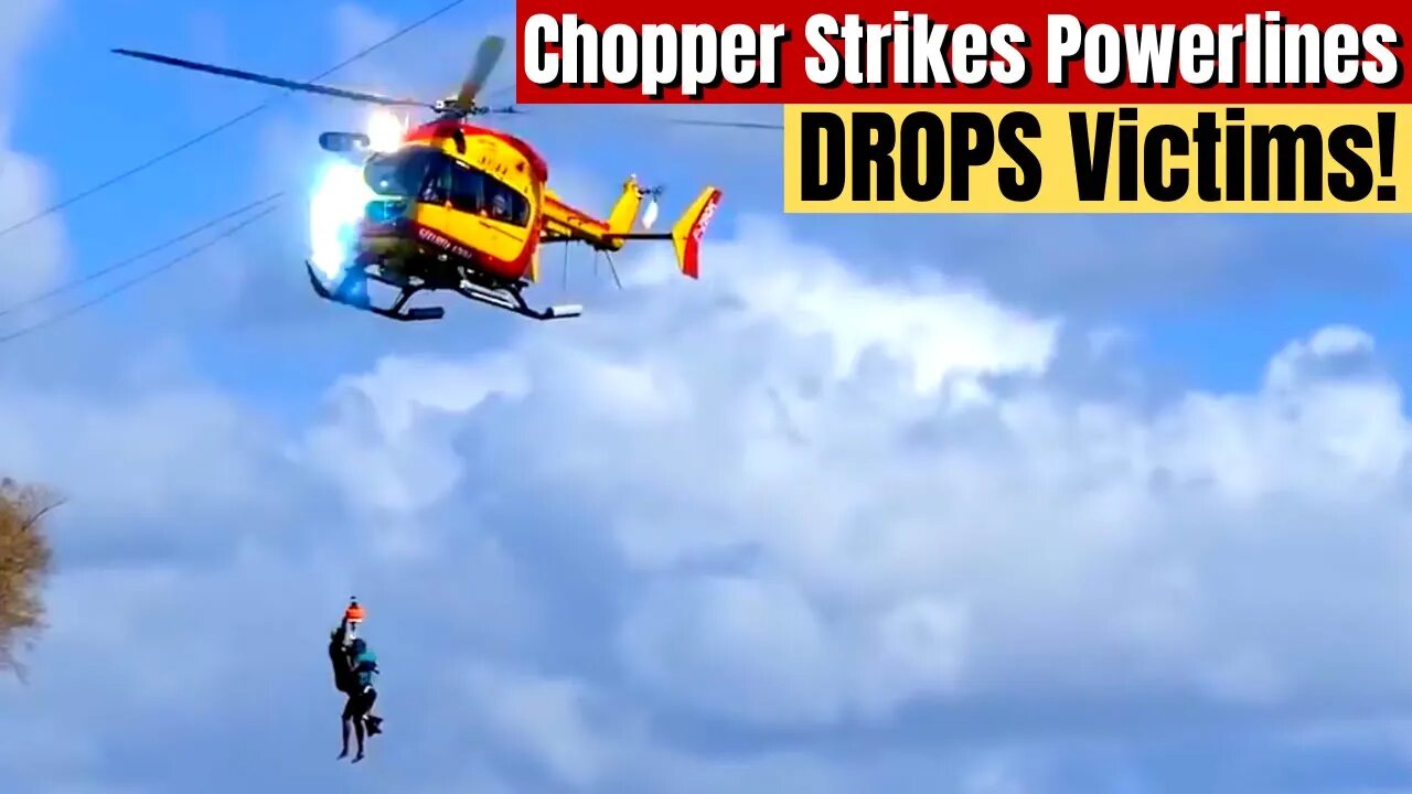 Rescue Chopper Strikes Power Lines Drops Victims!