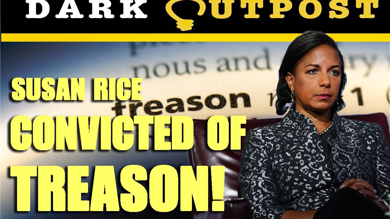 BREAKING NEWS: Susan Rice Convicted Of Treason!
