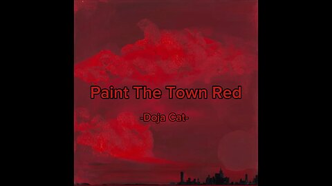 Paint the town red - Doja Cat