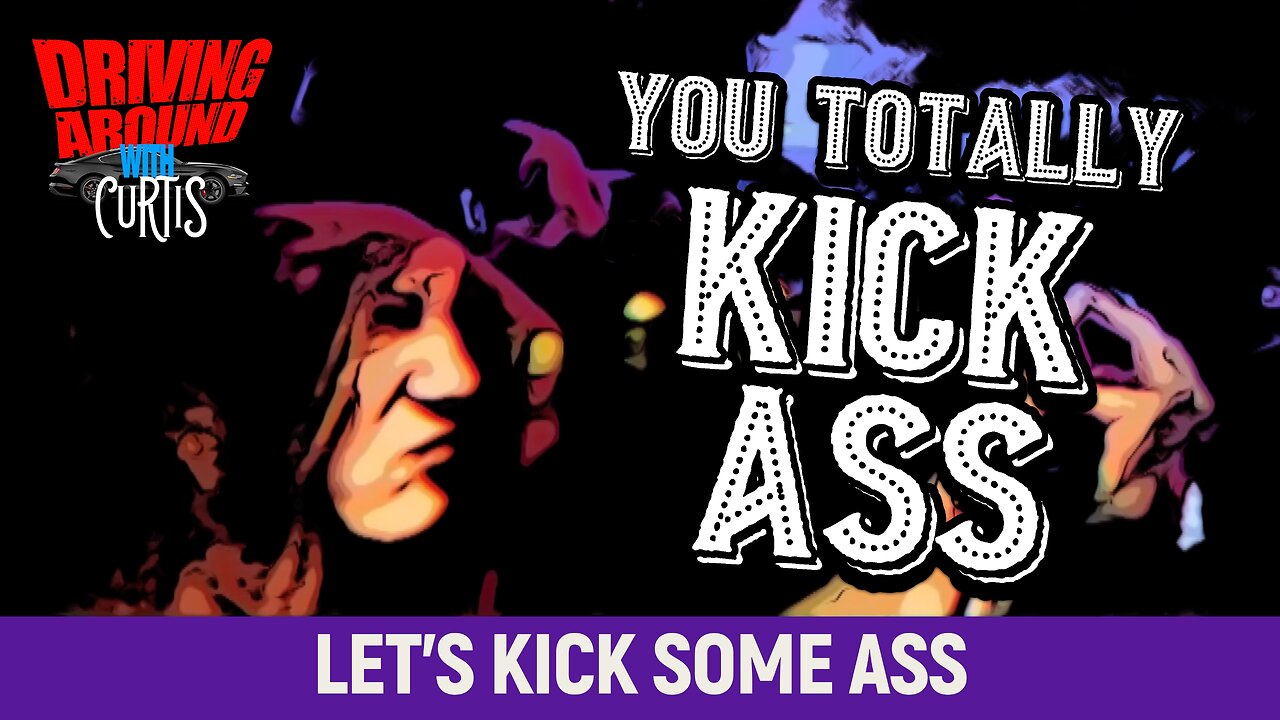 You Kick Ass!