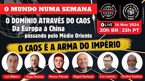 MUNDO NUMA SEMANA – O CAOS É A ARMA DO IMPÉRIO - DA EU À CHINA E MEDIO ORIENTE