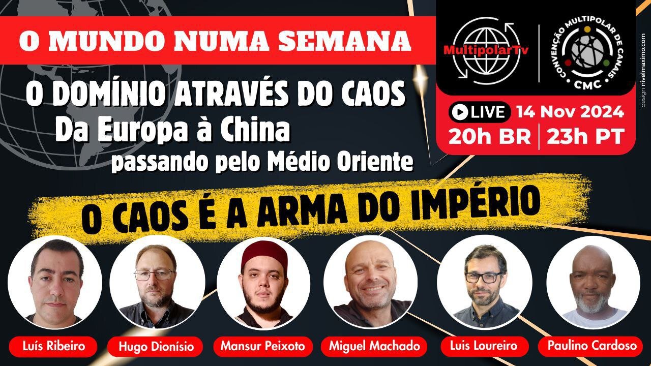 MUNDO NUMA SEMANA – O CAOS É A ARMA DO IMPÉRIO - DA EU À CHINA E MEDIO ORIENTE