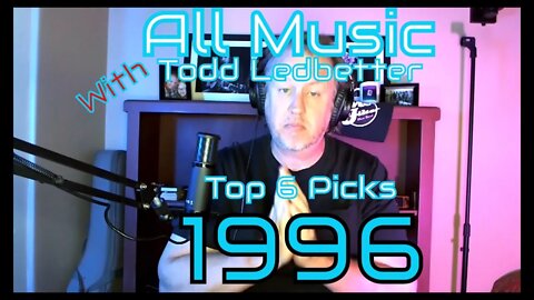 Top 6 Album Picks 1996 - All Music With Todd Ledbetter