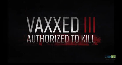 Vaxxed 3: Authorized To Kill | Documentary