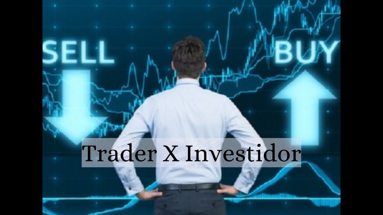O que é um trader? O que faz um investidor? Qual a diferença entre TRADER e INVESTIDOR?
