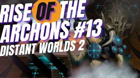 Cold war has begun | Distant Worlds 2 Rise of the Archons ep#13