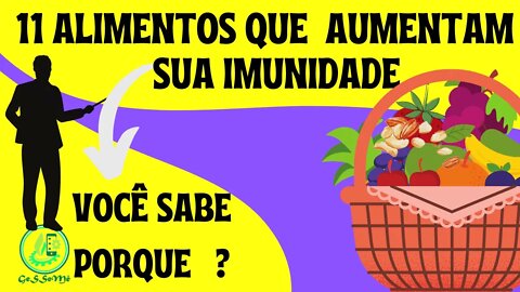 11 ALIMENTOS QUE AJUDAM A AUMENTAR SUA IMUNIDADE. VOCÊ SABE PORQUÊ