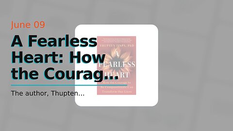 A Fearless Heart: How the Courage to Be Compassionate Can Transform Our Lives