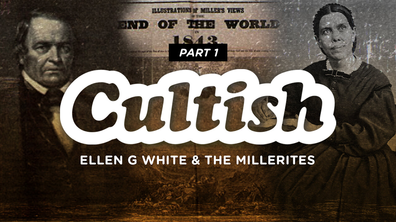 #198 - Ellen G. White & The Millerites Pt. 1