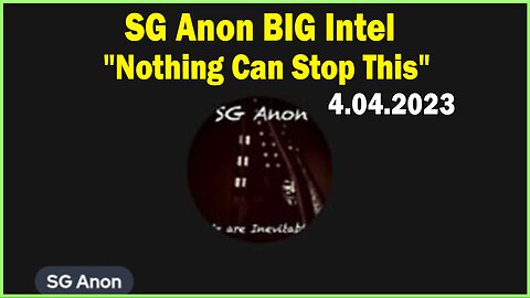 SG Anon BIG Intel April 4: Nothing Can Stop This