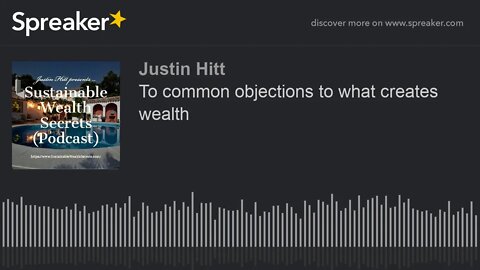 To common objections to what creates wealth