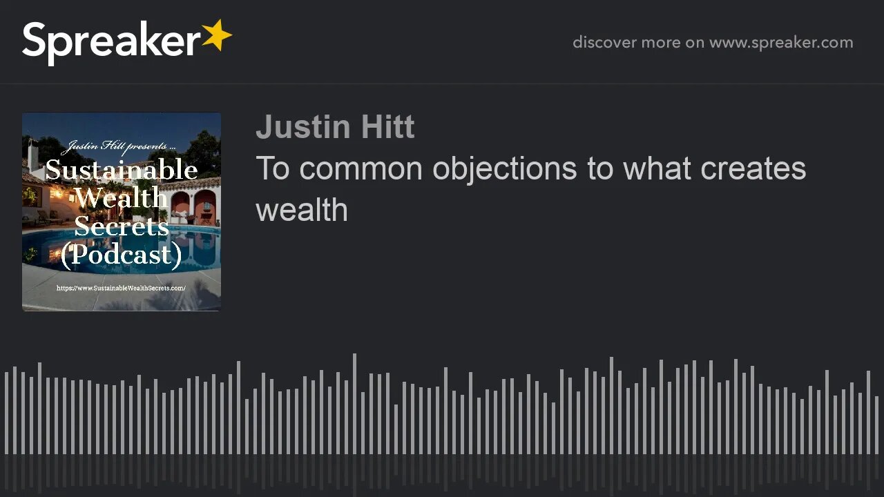 To common objections to what creates wealth