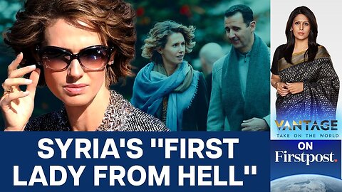 Did Assad's Wife File for Divorce? The Story of Asma al-Assad | Vantage with Palki Sharma