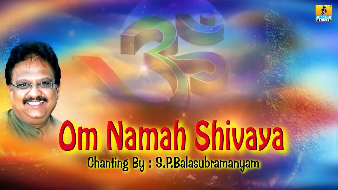 Om Namah Shivaya Chanting | Rendered By Dr S P Balasubramanyam | Audio Song