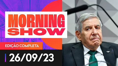GENERAL AUGUSTO HELENO PRESTA DEPOIMENTO À CPMI DO 8 DE JANEIRO - MORNING SHOW - 26/09/2023