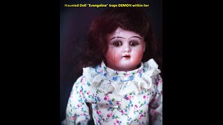 Demon Possesses a Doll on VIDEO!!!