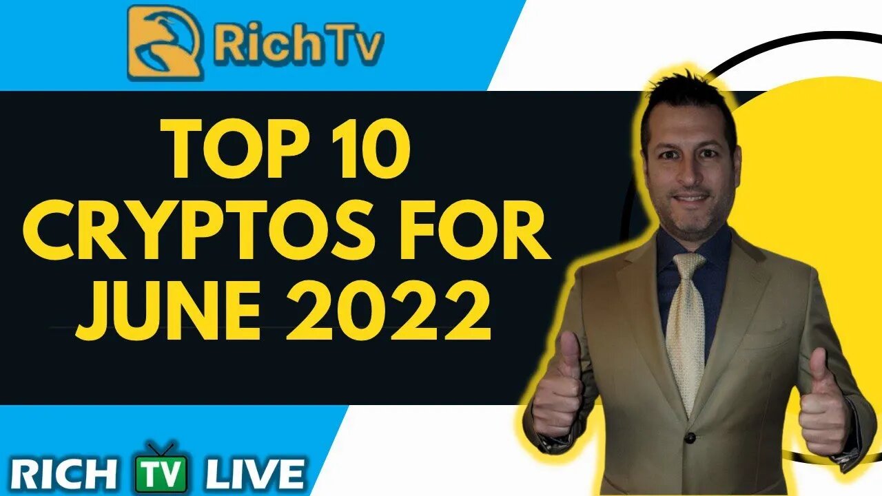 Top 10 Cryptocurrency to own June 2022 - RICH TV LIVE