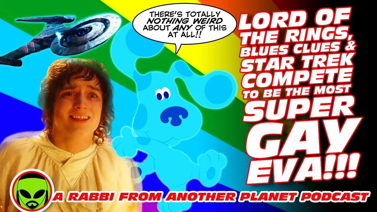 Lord of the Rings, Blues Clues and Star Trek Compete To be The Most SUPER GAY!!!