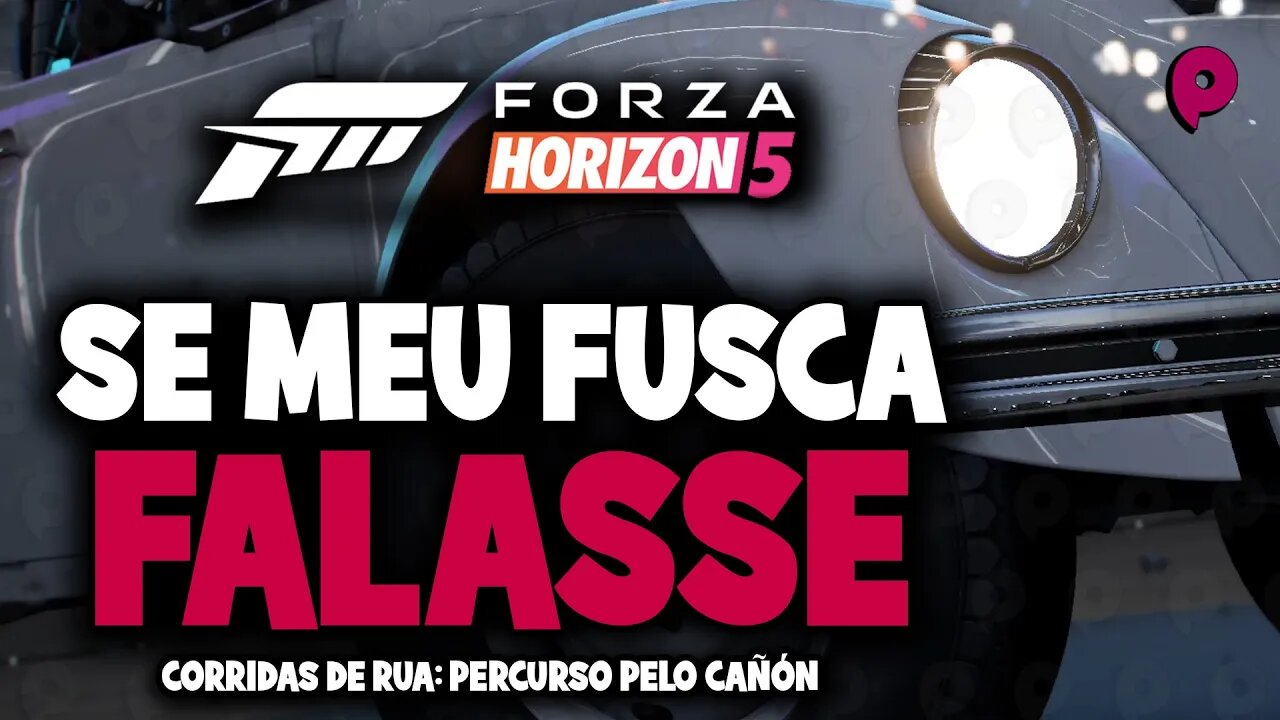 Forza Horizon 5 - Se meu fusca falasse / Corridas de rua - Percurso pelo Cañón