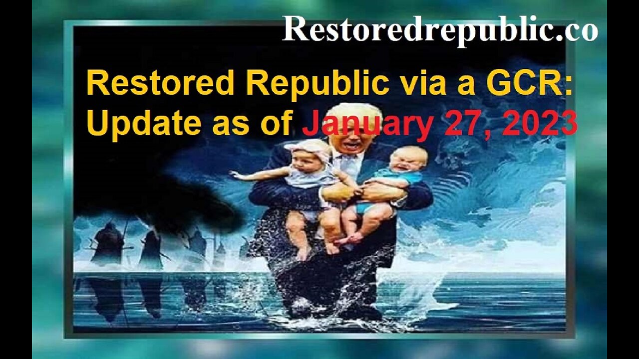 Restored Republic via a GCR Update as of January 27, 2023