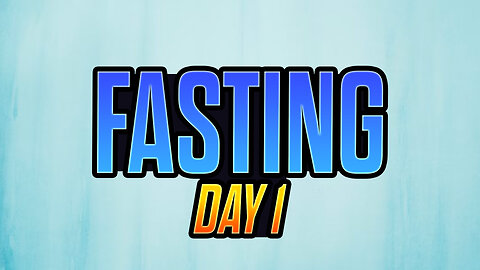 Fasting Day 1 of 3