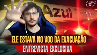 EXCLUSIVO: Ele estava na evacuação da Azul e conta o que aconteceu!