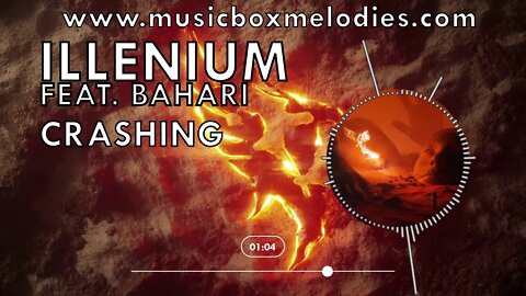 [Music box melodies] - Crashing by Illenium feat. Bahari