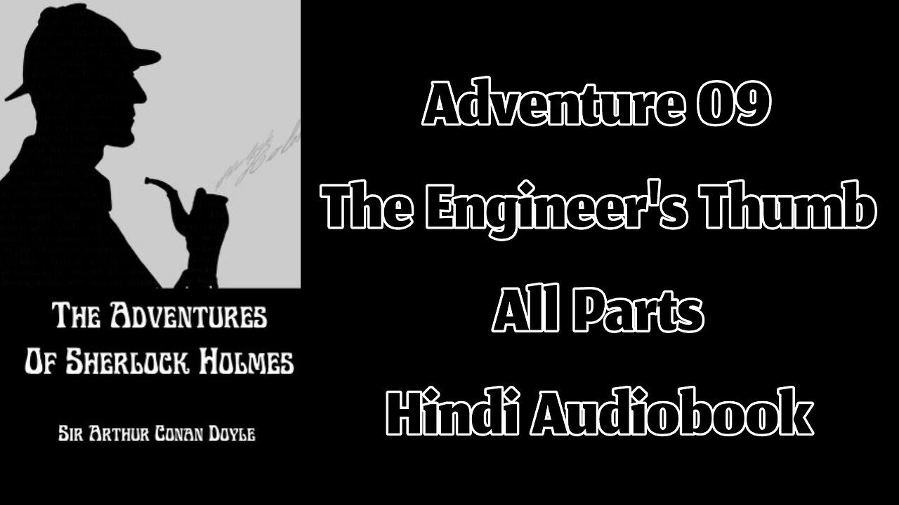 Adventure 09 - The Engineer's Thumb by Sir Arthur Conan Doyle || Hindi Audiobook