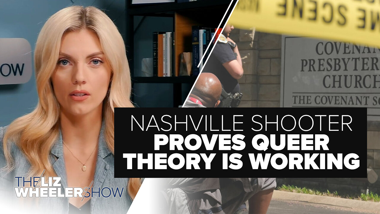 Nashville Shooter Was TRANSGENDER (Aka: A Woman) & Proves Queer Theory Is Working | Ep. 303