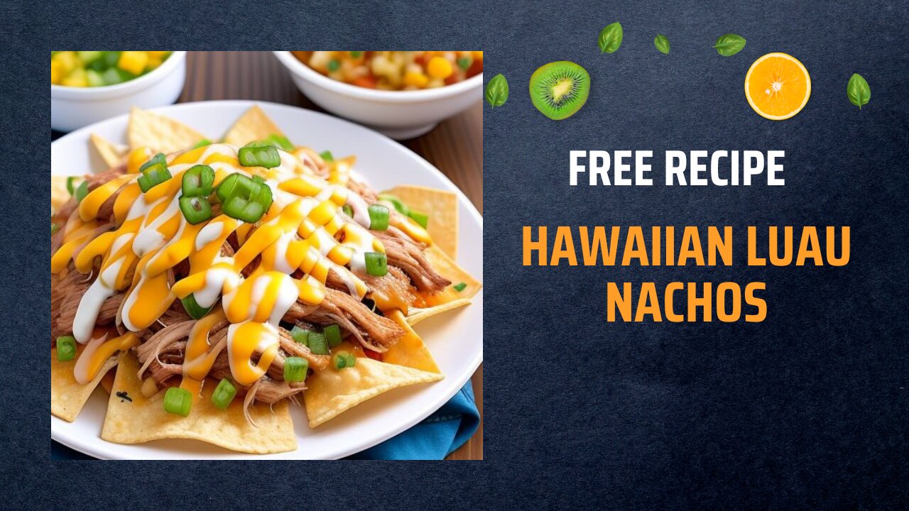 Free Hawaiian Luau Nachos Recipe🍍🌺