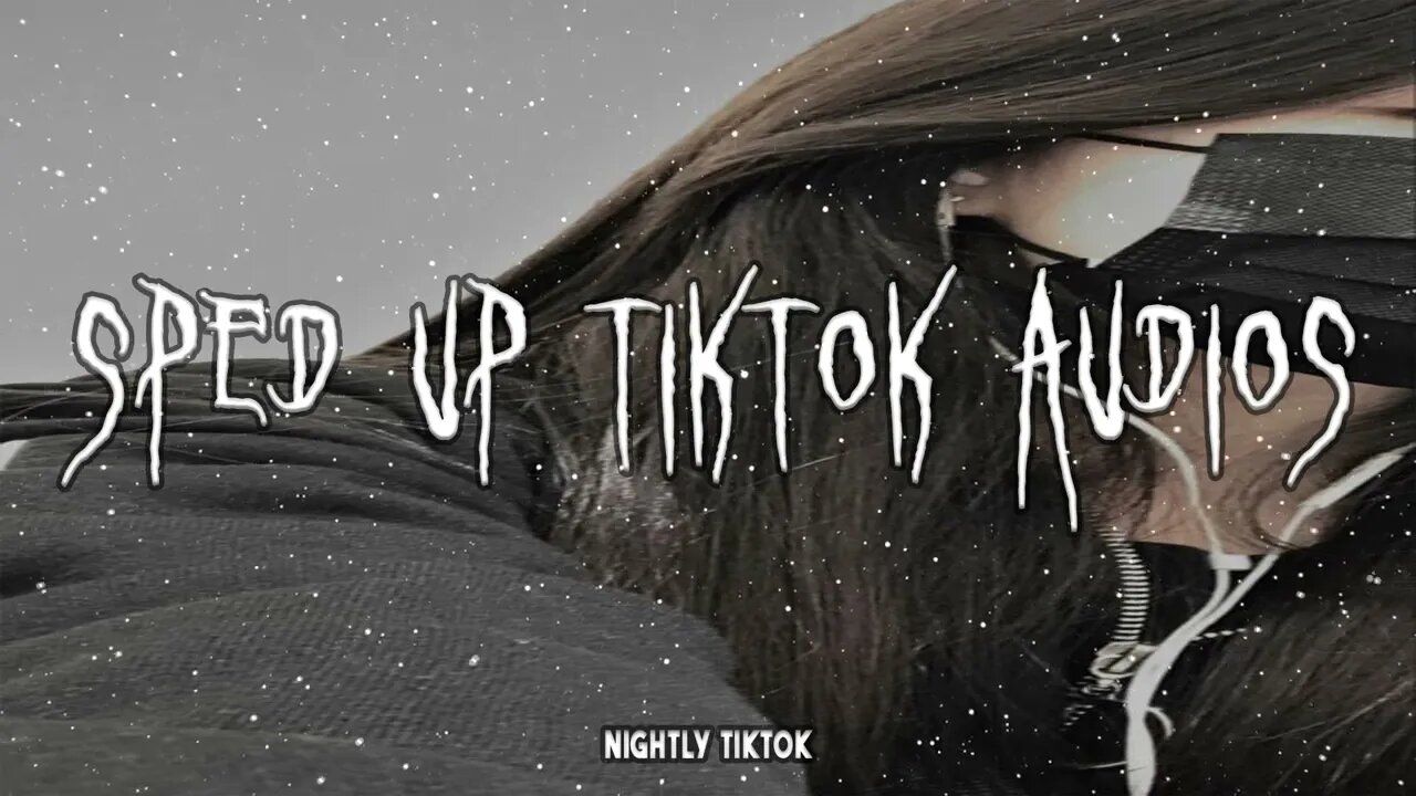 sped up nightcore tiktok audios ♡ - 💖#315💖