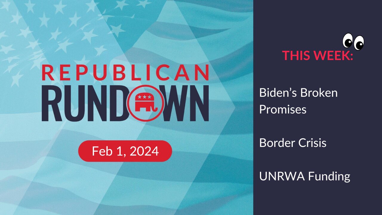 Republican Rundown Episode 15 – Biden’s Promises Made, Promises Broken