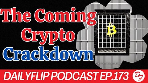 More Crypto Regulation Inbound: “It’s For Your Protection” - DailyFlip Podcast Ep.174 - 10/20/23