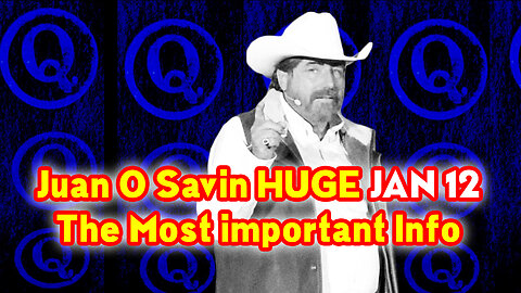 Juan O Savin HUGE INTEL Jan 12, 2023