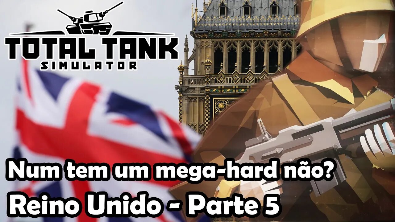 Inicio do ato 3 - Campanha Reino Unido no Hard - Novo Total Tank Simulator - Gameplay PT-BR