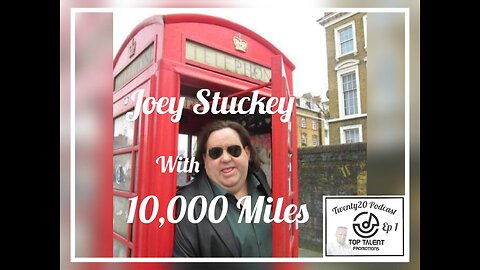 Joey Stuckey with 10,000 Miles - #Twenty20 Podcast Ep 1