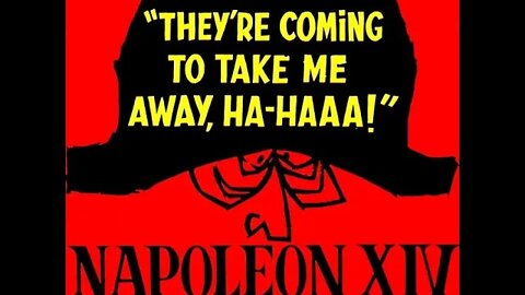 napoleon xiv coming to take me away