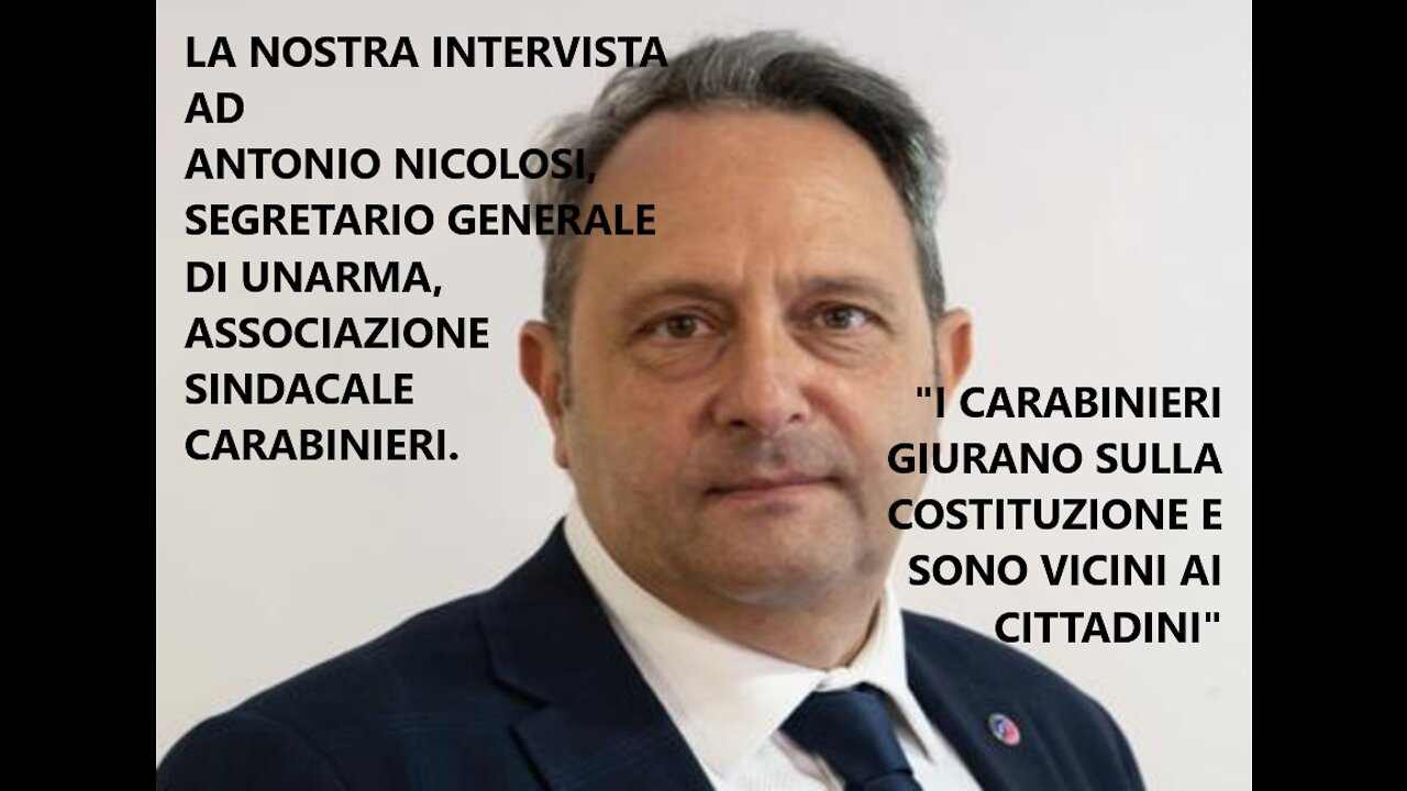 Intervista ad Antonio Nicolosi, Segretario Generale di UNARMA, Associazione Sindacale Carabinieri