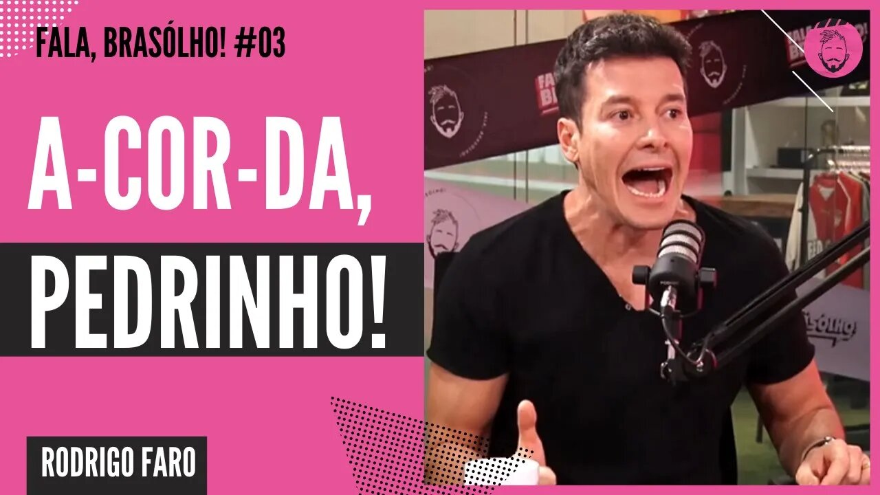 É O CARA QUE MAIS TÁ SOFRENDO NO BRASIL | RODRIGO FARO - FALA, BRASÓLHO!