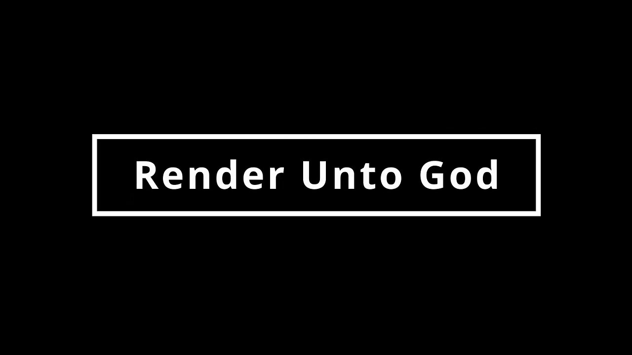 Render Unto God | Educating the Church's Children | Our Reasoning and Roadmap