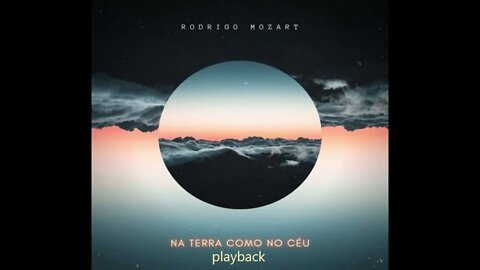 Rodrigo Mozart Na Terra Como no Céu play back