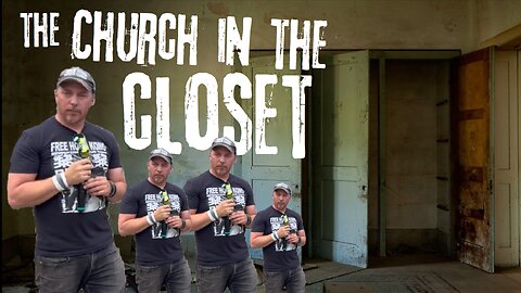 The Church in the Closet *** on ghost town streets *** July 2023