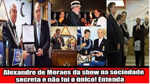 Alexandre de Moraes da show na sociedade secreta e não foi o único! Entenda
