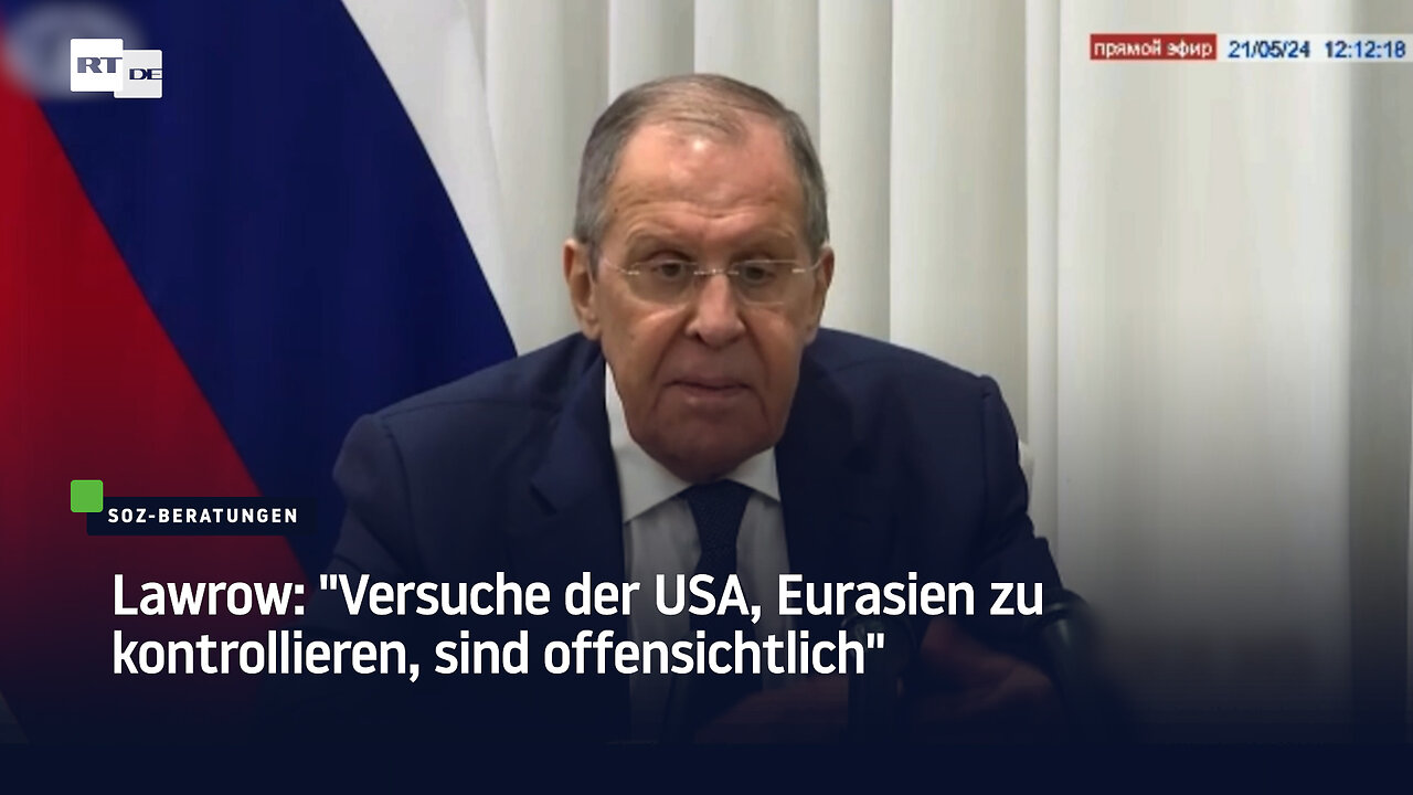 Lawrow: "Versuche der USA, Eurasien zu kontrollieren, sind offensichtlich"