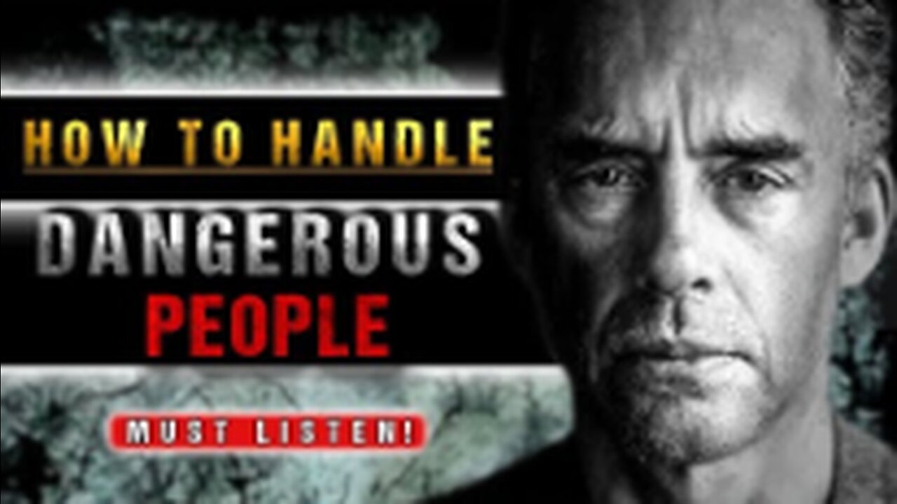 How To Deal With Dangerous People - Life Saving Advice from Jordan Peterson